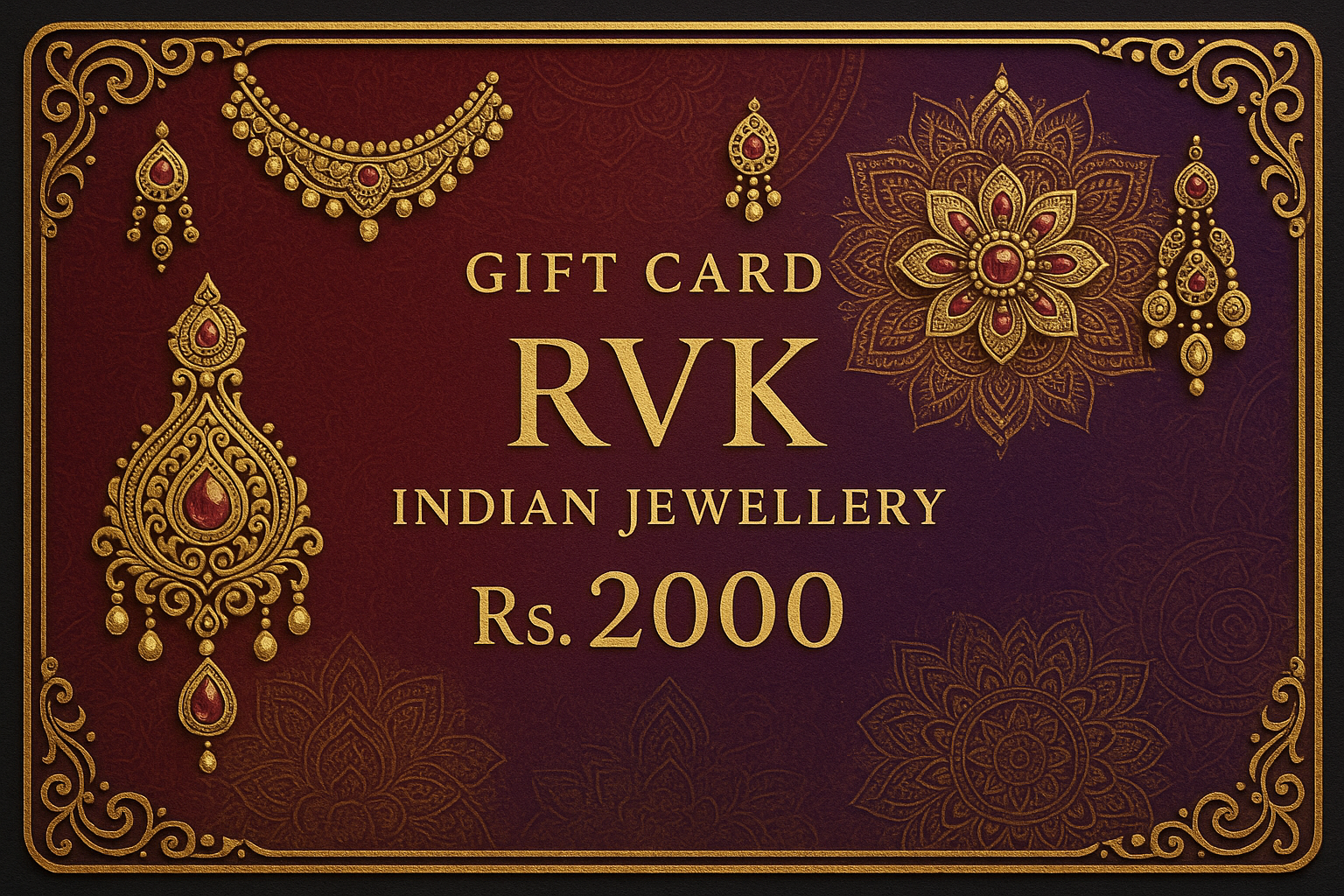 Generate gift card image from "RVK Indian Jewellery" of Rs. 2000 The image should be beautiful